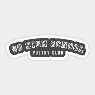 SO High School Poetry Club Sticker